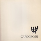 GUISEPPE CAPOGROSSI. COMUNE DI FERRARA/ GALLERIA CIVICA D' ARTE MODERNA/ PALAZZO DEI DIAMANTI, 2 MARZO/ 27 APRILE 1980 