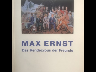 Max Ernst. Das Rendezvous der Freunde.