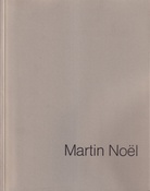 Martin Noel. Galerie Ursula Walbröl, Düsseldorf-Hilden, 1989/90