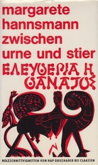 Margarete Hannsmann. Zwischen Urne Und Stier. Gedichte. Mit 10 Holzschnitt-Vignetten und einem Stock gedruckten Holzschnitt von HAP Grieshaber [signiert]