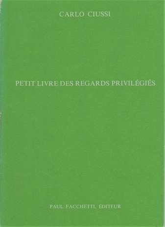 Carlo Ciussi. Petit Livre des regards Privilegies