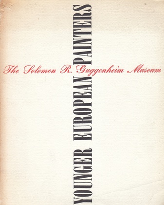 YOUNGER EUROPEAN PAINTERS. A Selection. December 2, 1953 to February 21, 1954, The Solomon R. Guggenheim Museum, NY